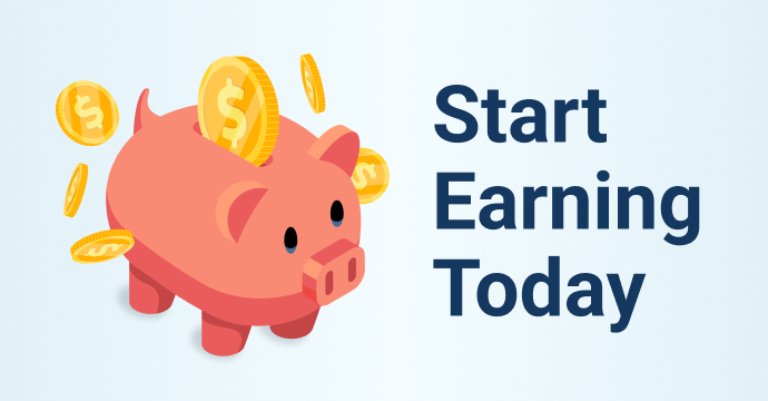 Start Earning Today